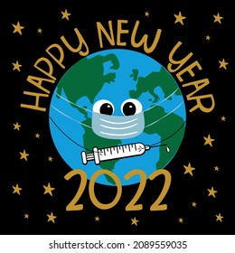 Happy New Year 2022 - Earth Planet in facemask, with vaccine.