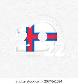 Happy New Year 2022 for Faroe Islands on snowflake background. Greeting Faroe Islands with new 2022 year.