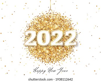 Happy New Year 2022 Greeting Card with Numbers. Christmas Ball with Texture of Golden Dust on White Background. Vector Illustration.