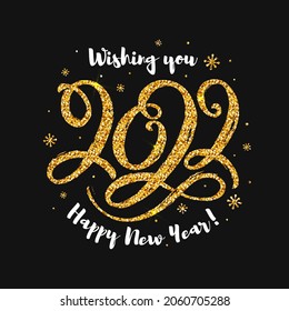 Happy New Year 2022 greeting card with glitter lettering. Shining handwritten figures isolated on black background. Vector illustration. Hand-drawn gold number.