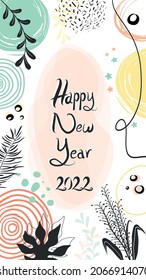 Happy New Year 2022 Greeting Card. Hand Drawn New Year Natural leaves and shapes abstract. Pastel Colors Vector Design.