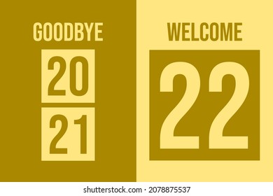 Happy New Year 2022 Greeting Card with typography "Goodbye 2021, Welcome 2022"  on golden background color
