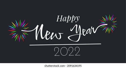 Happy New Year 2022 greeting graphic design handwritten typography fireworks elegant