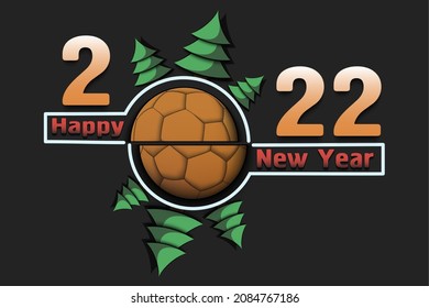 Happy new year. 2022 with handball ball and Christmas trees. Original template design for greeting card, banner, poster. Vector illustration on isolated background