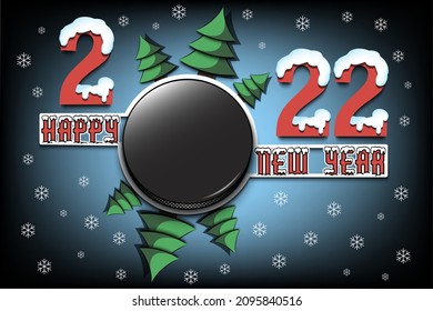 Happy new year. 2022 with hockey puck and Christmas trees. Snowy numbers and letters. Original template design for greeting card, banner, poster. Vector illustration on isolated background
