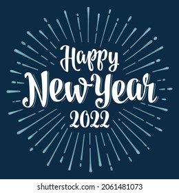 Happy New Year 2022 lettering with salute. Vector vintage illustration for greeting card, poster, flayer, web, banner. Isolated on dark blue background.