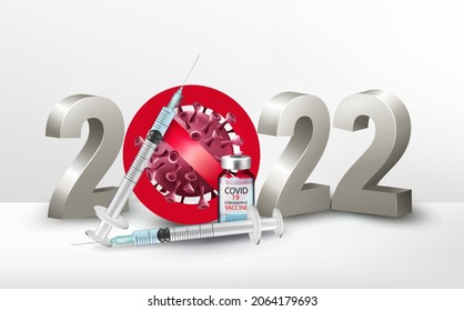 Happy New Year 2022 number with Stop Covid-19 Symbol with syringe and bottle with a vaccine. Vector