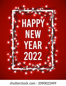 Happy New Year 2022 poster with christmas lights. Seasonal flyers and greetings cards for Christmas holidays. Festive garland frame. Vector illustration