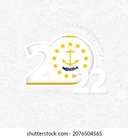 Happy New Year 2022 for Rhode Island on snowflake background. Greeting Rhode Island with new 2022 year.