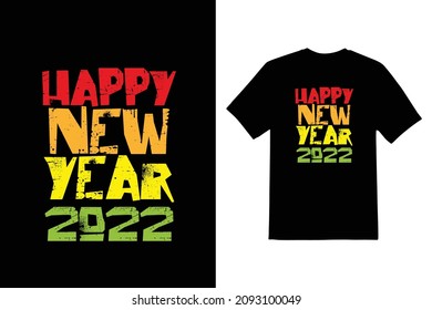 happy new year 2022 typeface t shirt design 
