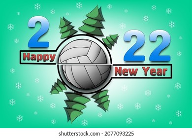 Happy new year. 2022 with volleyball ball and Christmas trees. Original template design for greeting card, banner, poster. Vector illustration on isolated background