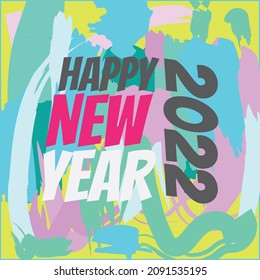 happy new year 2022 wall art. also can use for social media feed banner. paint brush pattern banner with multi color.