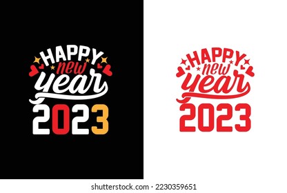 Happy new year 2023 custom typography t shirt design