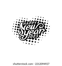 happy new year 2023 greeting in black and white	with beautiful lettering, and halftone pattern.