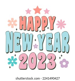 Happy New Year 2023, Groovy New Year Typography Print Templete. Happy New Year 2023. Happy New Year Groovy Design. Best for prints on t-shirt and bags, posters