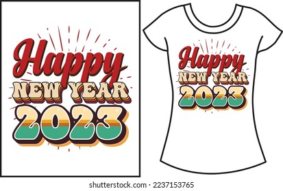 Happy New Year 2023. hello new year t shirt design. Gift t shirt for happy new year.