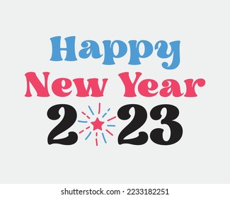 Happy New Year 2023 quote retro groovy typography sublimation SVG on white background