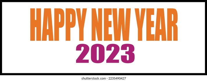 Happy New Year 2023 Simple Banner design For Everyone - Illustration file. 