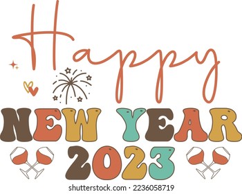 Happy New Year 2023 SVG Design, Happy New Year SVG Design, New Year Stickers quotes t-shirt designs, Handmade calligraphy vector illustration, mug, poster svg