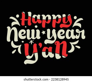 Happy New Year Y’all
Happy New Year 2023 T-shirt Design
Handmade calligraphy vector illustration, Illustration for prints on t-shirt and bags, posters