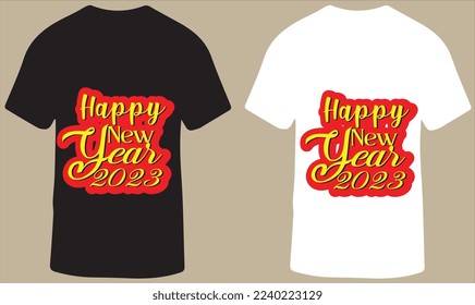 Happy New Year 2023 T-Shirt Design For Men and Women, Vector Illustration.