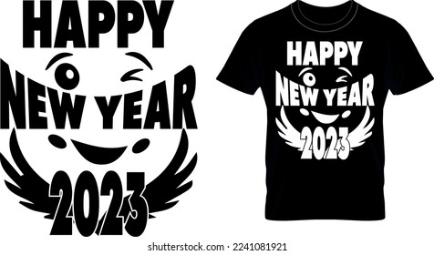 Happy New Year 2023 T-Shirt Design, Happy New Year Shirt ,Funny New Year Tee, Happy New Year T-shirt.