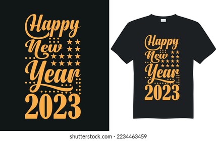 Happy new year 2023 typography t-shirt design,vector,illustration,trendy t-shirt.print ready template.