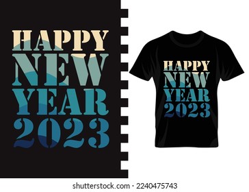 Happy new year 2023. typography t-shirt design for all. typography for print, apparel, poster, trendy tee, t-shirt art, vector, illustration, t-shirt design.
