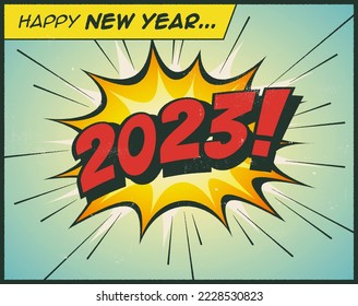 Happy New Year 2023 in a vintage comic book bubble sound effect  - Vector EPS10. 