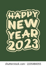 Feliz Año Nuevo 2023.Personalice el texto para el diseño de camisetas.Feliz diseño de camisetas de Año Nuevo.Camisa de 2023.Diseño vectorial de afiches y pegatinas.