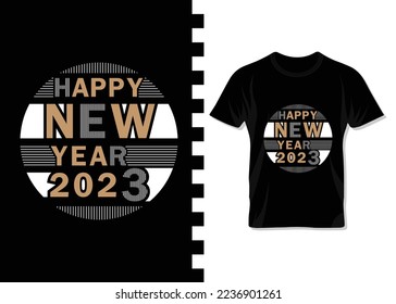 happy new year 2023.vintage t-shirt design. design for print, apparel, poster, trendy tee, t-shirt art, vector, illustration, typography t-shirt design