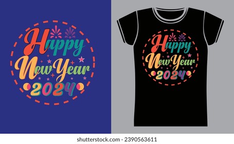Happy new year 2024 ! best t- shirt design.