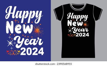 Happy new year 2024 ! best t- shirt design.