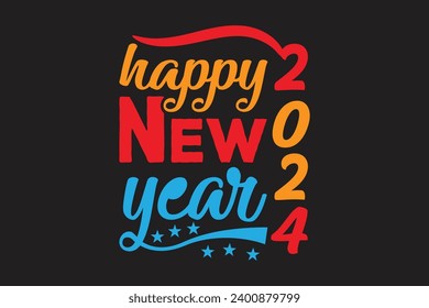 Happy new year 2024, creative typography new year t-shirt design. Happy party celebration text design, grange, graphic, illustration vector, and art. 