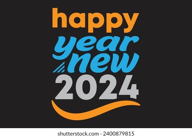 Happy new year 2024, creative typography new year t-shirt design. Happy party celebration text design, grange, graphic, illustration vector, and art. 