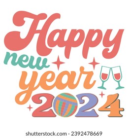 Happy new year 2024 Happy New Year  Groovy Wavy Retro Sublimation T-shirt Design