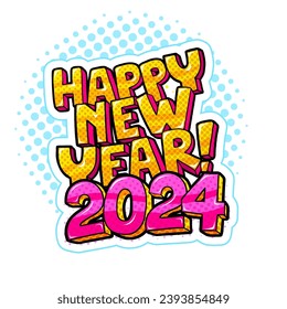 Happy New Year 2024, New Year, Party message in pop art style set. Vector illustration.