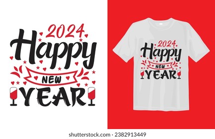 Happy New Year 2024 T Shirt Design. Happy New Year, Vector, Typographic T Shirt Design.
