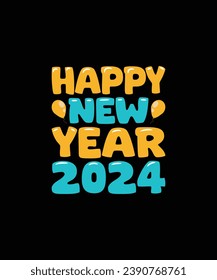 HAPPY NEW YEAR 2024 NEW YEAR t shirt design 