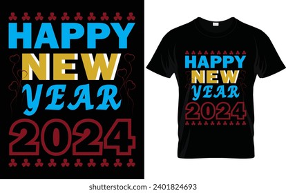 Happy new year 2024 T - shirt design.