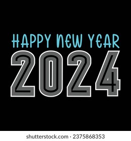 Happy new year 2024 T-Shirt Design fully editable vector graphics for t-shirt print design