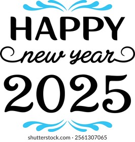 Happy New Year 2025 background featuring typography Perfect for festive posters, banners, greeting cards, typography t-shirt design happy new year 202