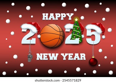 Happy new year. 2025 with basketball ball. Numbers in Christmas hats with whistle and Christmas tree ball. Original template design for greeting card. Vector illustration on isolated background