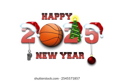 Happy new year. 2025 with basketball ball. Numbers in Christmas hats with whistle and Christmas tree ball. Original template design for greeting card. Vector illustration on isolated background