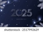 Happy New Year 2025 beautiful sparkling design of numbers on dark blue background with lights, pine branches and shining falling snow. Trendy modern winter banner, poster or greeting card template