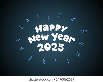 Happy New Year 2025 cartoon style handwritten lettering inscription greeting card or calendar design. Merry Christmas holiday festive hand drawn typography text with confetti vector eps banner