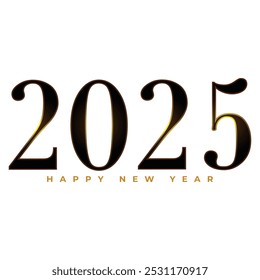 happy new year 2025 Cover design of 2025 happy new year. Strong typography with white background. black color and easy to remember white text 2025. Happy new year 2025 design poster and banner.