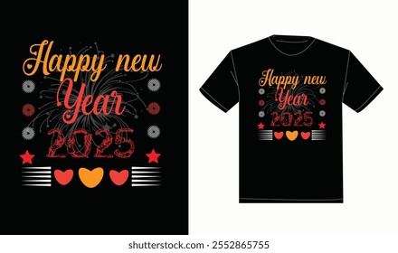 Happy new year 2025 day t-shirt design. Typography, modern, creative, classic t-shirt design. Illustrator graphics design. Editable template t-shirt design.