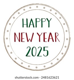 Happy New Year 2025. Golden  stamp with green and red handwritten text. Greeting card, postcard. Lettering with thick and thin lines.