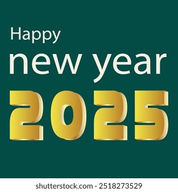 Happy New Year 2025 golden gradient color green backgraund
